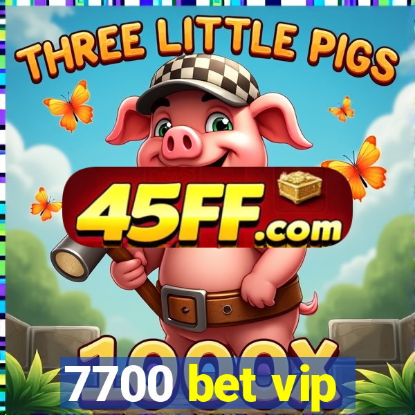 7700 bet vip